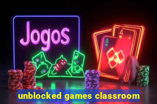 unblocked games classroom